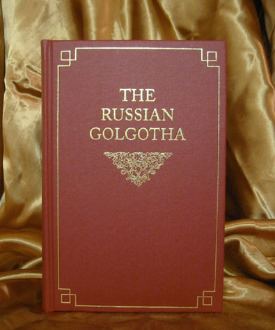 The Russian Golgotha - Volume One